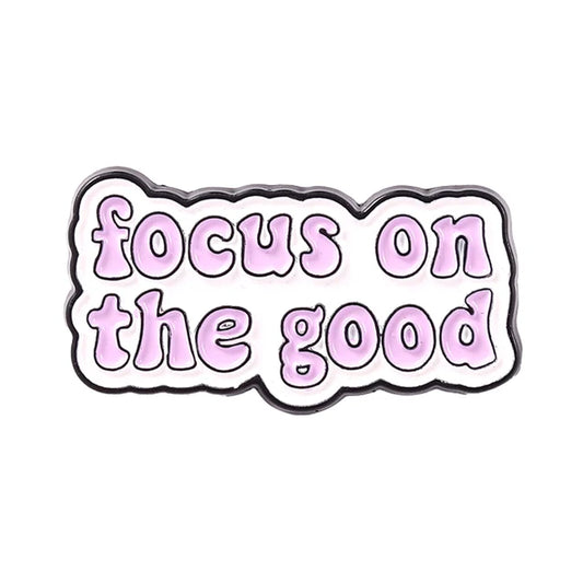 "Focus on the Good" Enamel Pin