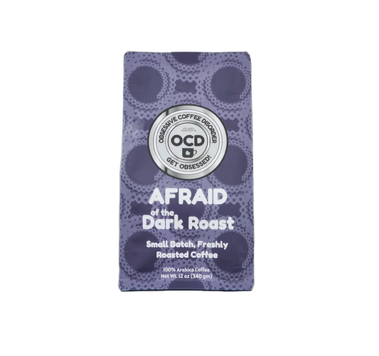 OCD Coffee Afraid of the Dark Roast