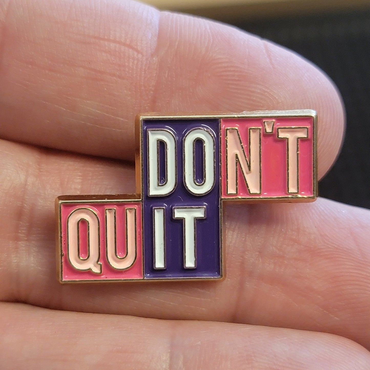 "Don't Quit" Enamel Pin