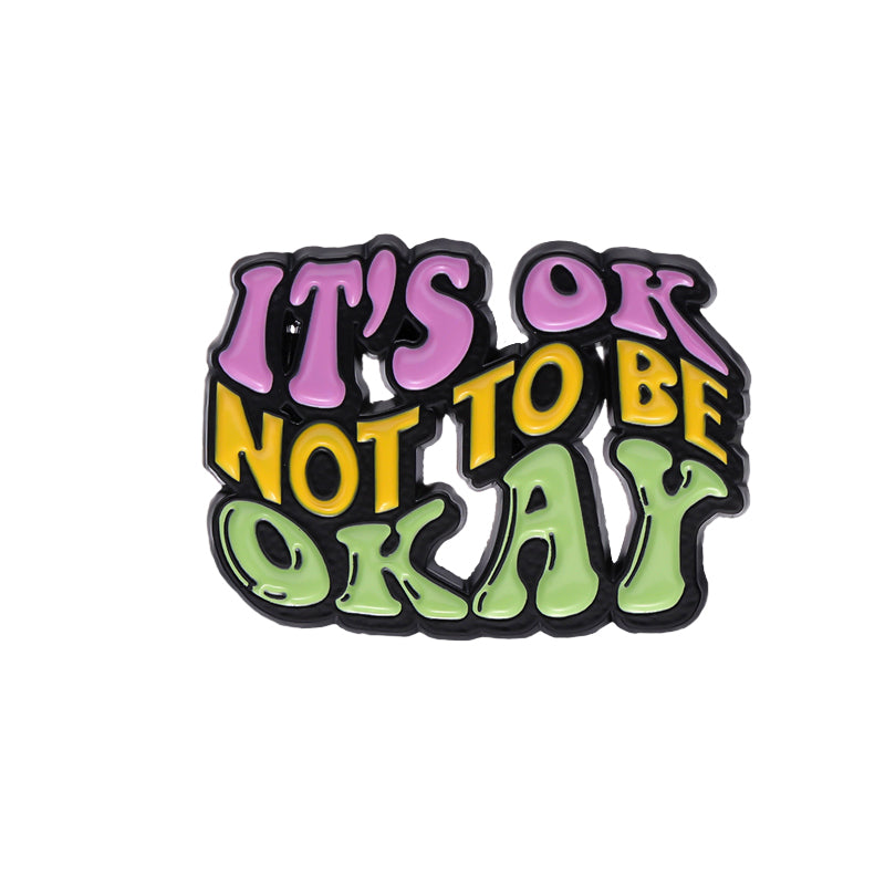 "It's OK Not To Be OK" Enamel Pin